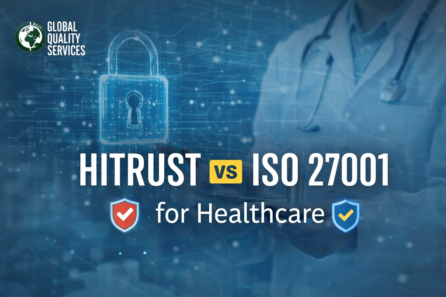 You are currently viewing HITRUST vs ISO 27001 for Healthcare